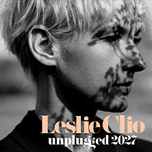 Leslie Clio - Unplugged 2027 28.05.2027 Kathrin-Türks-Halle