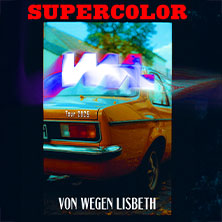 Von Wegen Lisbeth - Supercolor Tour 2025 15.11.2025 Columbiahalle