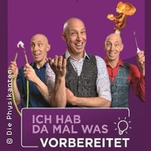 Ich hab da mal was vorbereitet - Die Physikanten