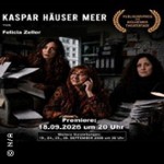 Kaspar Häuser Meer von Felicia Zeller | Premiere