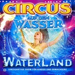 WATERLAND - Zirkus auf dem Wasser