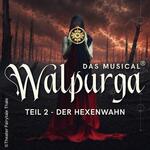 Uraufführung | Walpurga - Das Musical