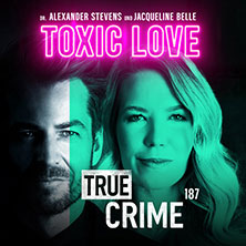Alexander Stevens & Jacqueline Belle - True Crime - Toxic Love 12.07.2026 Historische Stadthalle Wuppertal
