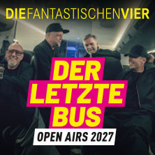 Die Fantastischen Vier - Der letzte Bus - Open Airs 2027 - Final Tour 26-28 29.08.2027 Seaside Beach Baldeney GmbH