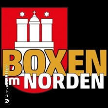 BOXEN im NORDEN - Hamburg feiert Boxen Hamburg