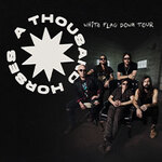 A THOUSAND HORSES | White Flag Down Tour