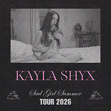 Kayla Shyx – Sad Girl Summer TOUR 2026 28.01.2026 Bahnhof Langendreer