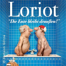 Loriot - Die Ente bleibt draußen! 12.03.2027 Philharmonie Essen
