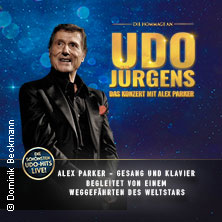 Die Hommage an Udo Jürgens - Das Konzert mit Alex Parker & special guest 21.01.2027 Kathrin-Türks-Halle