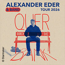 Alexander Eder & Band - Quer durch die Bank 26.02.2026 Mercatorhalle Duisburg im CityPalais
